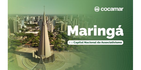 Maring&aacute; &eacute; a Capital Nacional do Associativismo